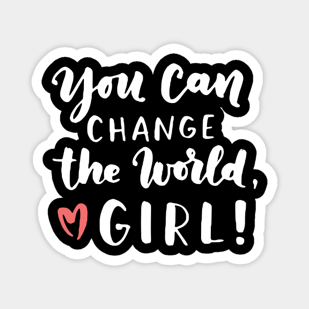 You Can Change The World Girl Magnet by Foxxy Merch
