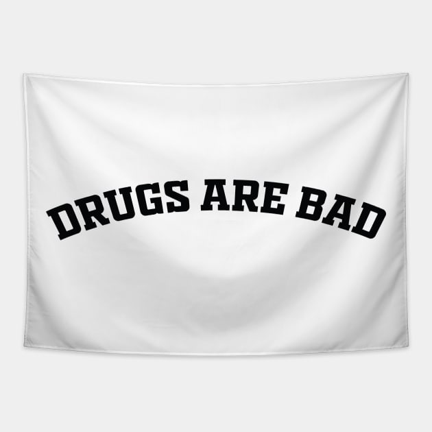 Drugs Are Bad Tapestry by Dotty42