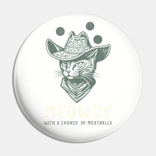 Funny Cowboy Cat Pun Meowdy with a Chance of Meatballs Pin