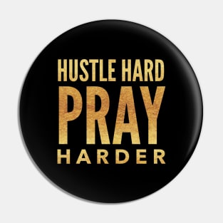 Hustle Hard Pray Harder Pin