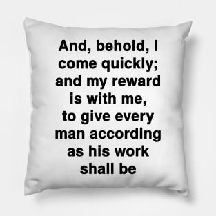 Revelation 22:12  Bible Verse Typography KJV Pillow