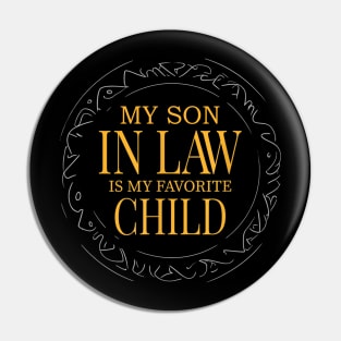 My Son In Law Is My Favorite Child Funny Family Pin