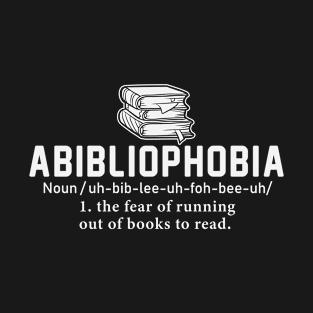 Abibliophobia Definition Funny Bookworm Gift Design T-Shirt