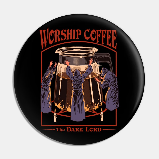 Worship Coffee Pin by Steven Rhodes