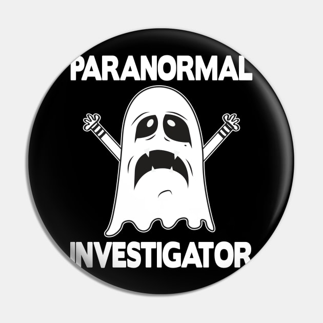 Paranormal Investigation Ghost Hunter Funny Pin by dconciente