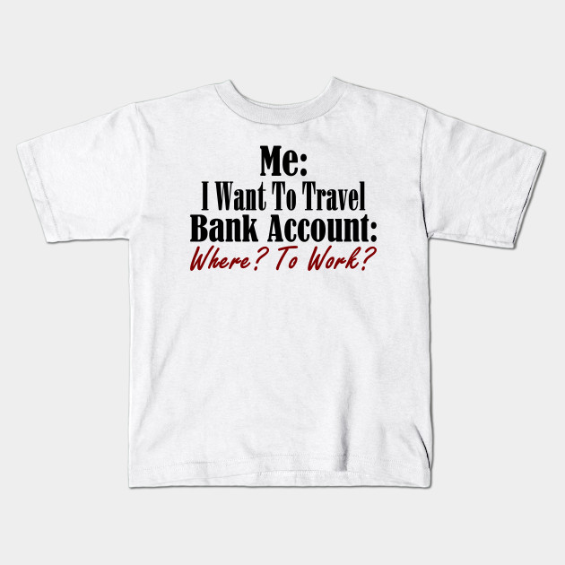 Funny Broke Design Poor Af Truth Travel Bank Money Work Meme