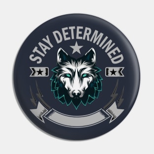 Stay Determined Pin