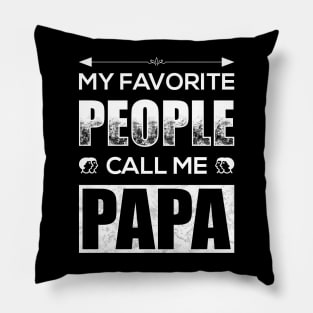 My Favorite People Call Me Papa Pillow