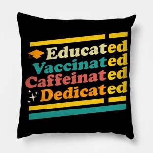 Educated Vaccinated Caffeinated Dedicated Retro Pillow