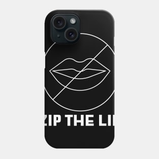 Zip the lip sarcastic phrases Phone Case