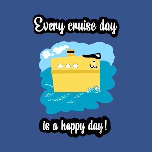 Cruise day joy! T-Shirt