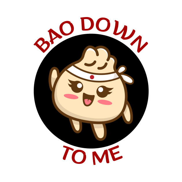 Bao Down To Me | Dim Sum Pun by Allthingspunny