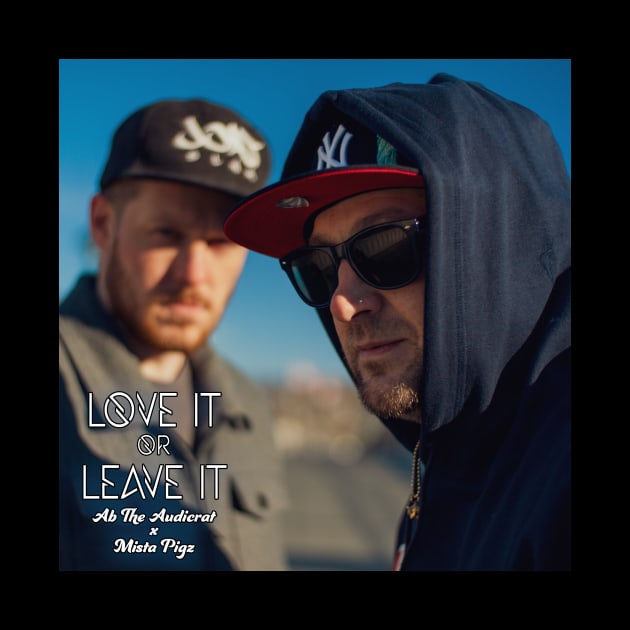 Love it or Leave it by Ab The Audicrat Music