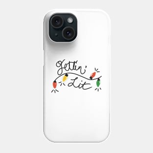 Gettin' Lit- christmas Phone Case