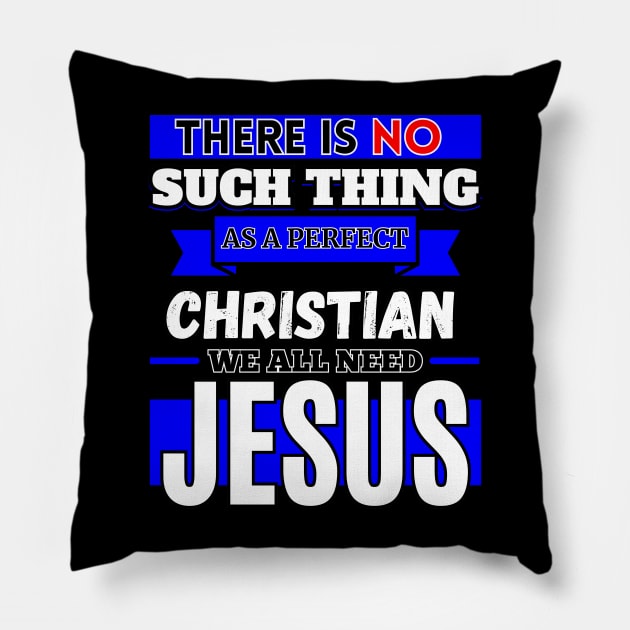 There Is No Such Thing As A Perfect Christian Pillow by FaithAvenueThreadz