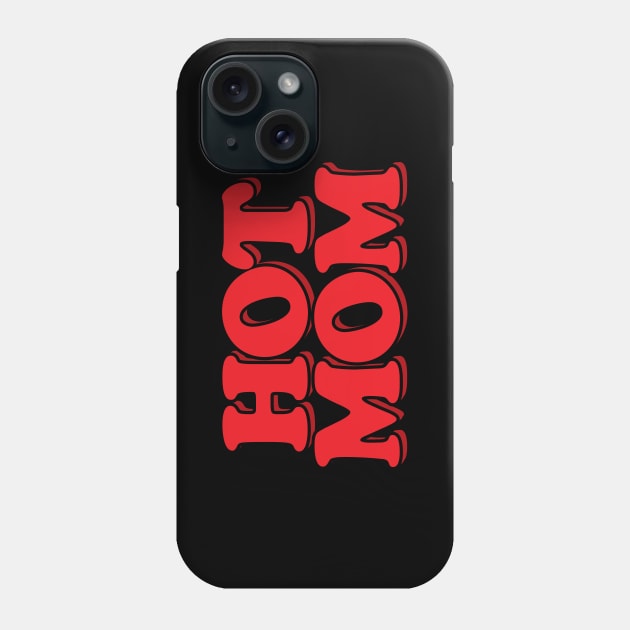 Hot Mom Phone Case by Hixon House