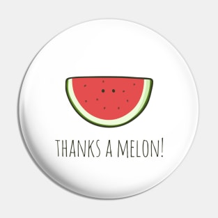 Thanks A Melon! Pin