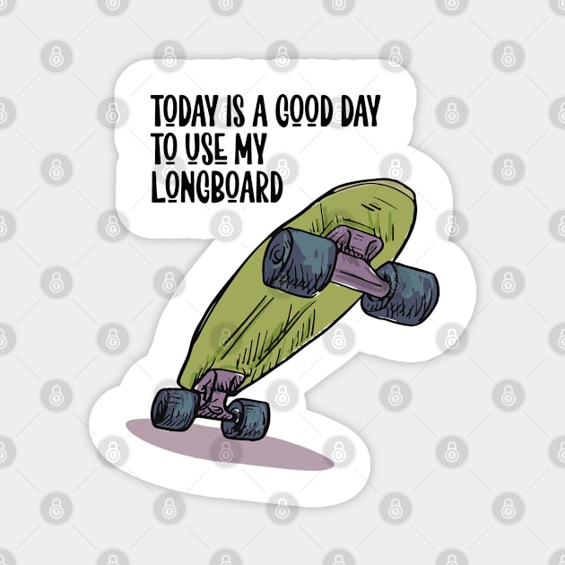 Today is a good day to use my longboard Magnet by wiswisna