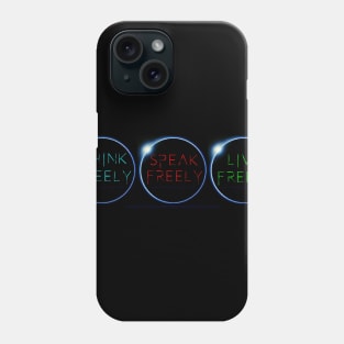 THINK, SPEAK, LIVE FREELY Phone Case