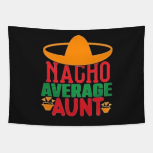 Nacho Average Auntie, Great Gift Idea Tapestry