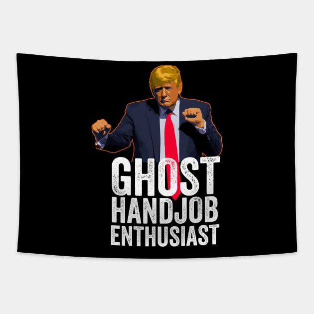 Funny Anti-Trump - Ghost Handjob Enthusiast Tapestry by Vector Deluxe