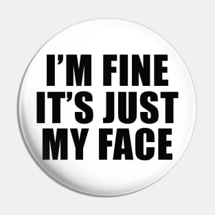 I’m fine it’s just my face shirt, Funny Quotes Tee, Funny Adult Tee, Introvert Tee, Sassy Tee, Y2K Clothes Streetwear Pin