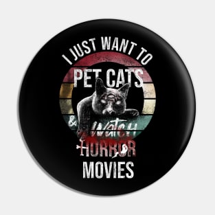 I just want to pet cats and watch horror movies Pin