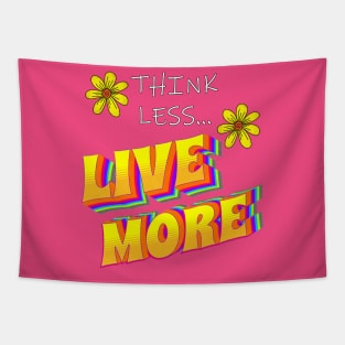 Motivational Quote Think Less Live More Inspirational Tapestry