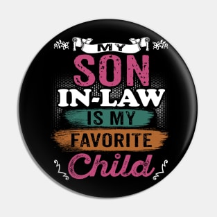 My Son In Law Is My Favorite Child Funny Family Matching Pin