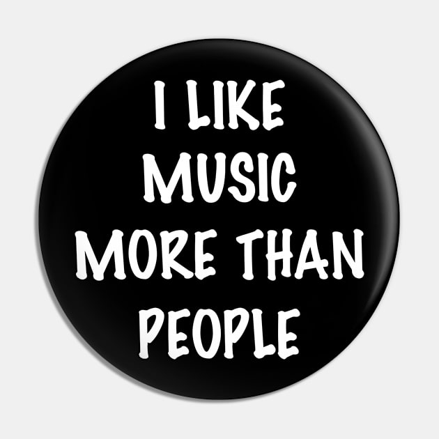 I like music more than people Pin by Dyfrnt