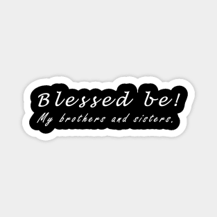 Blessed be! Magnet