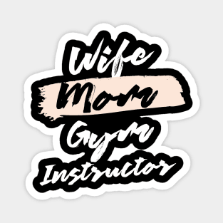 Cute Wife Mom Gym Instructor Gift Idea Magnet