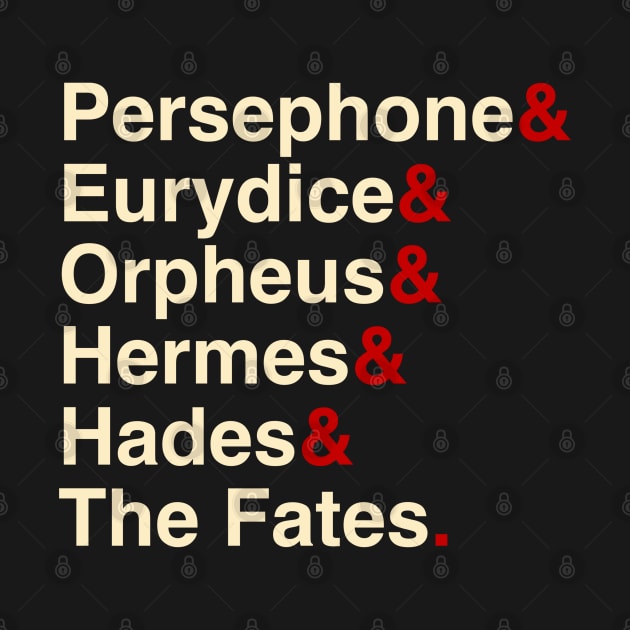 Hadestown The Musical T-Shirt| Persephone and Eurydice and Orpheus and Hermes and Hades and The Fates. by HuhWhatHeyWhoDat