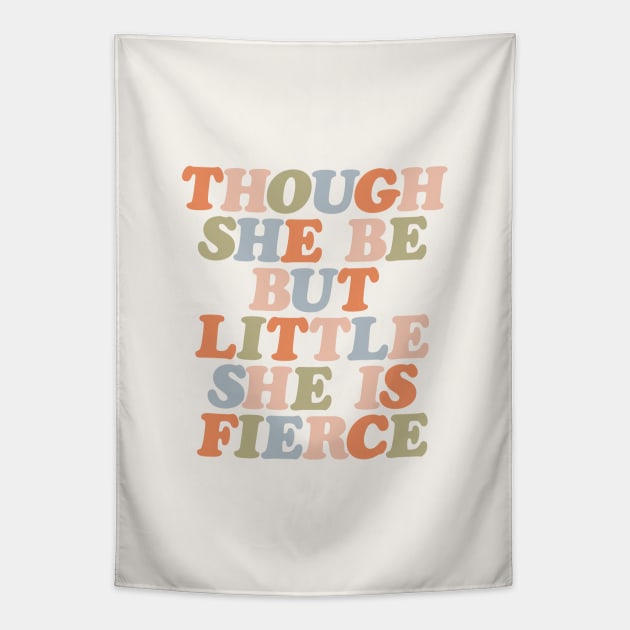 Though She Be But Little She is Fierce by The Motivated Type Tapestry by MotivatedType