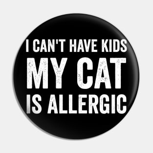 I can't have kids my cat is allergic Pin