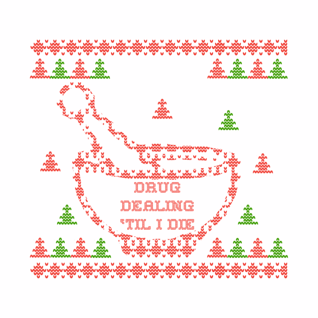 Pharmacy Christmas Sweater Drug Dealing by TheTravelersPharmacy