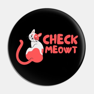 Cat Humor - Check Meowt Pin