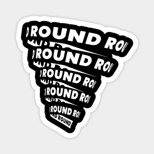 Round and Round twister typography Magnet