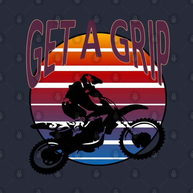 Get A Grip Motor X  Dirt Bike Retro Sunset Art by taiche