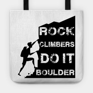 Rock Climbers Do It Boulder Quote Design Tote