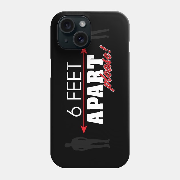 6 Feet Apart Please! Phone Case by myoungncsu