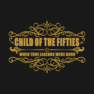 Child of the Fifties  Born in the 1950's T-Shirt