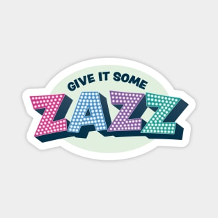 Give It Some Zazz - The PROM Musical Magnet