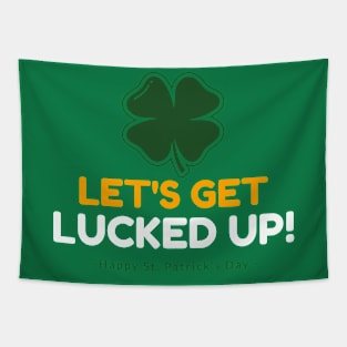 Let's Get Lucked UP! Happy St Patrick's Day! Tapestry