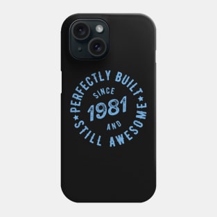 Born in 1981 T Shirt Phone Case