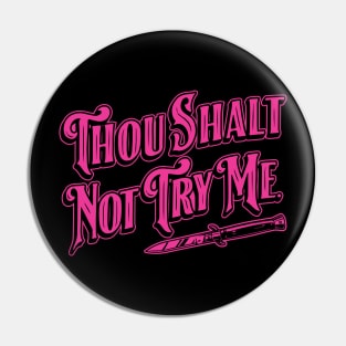 Thou Shalt Not Try Me-Pink Palette Pin