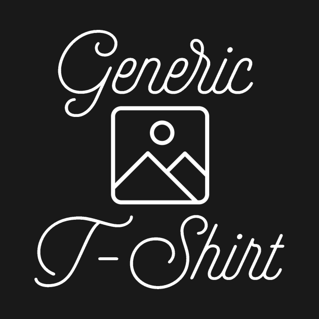 Generic T-Shirt by ballhard
