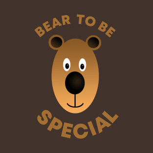 Bear To Be Special T-Shirt