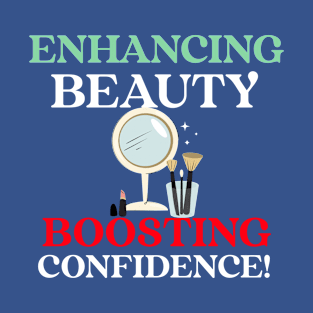 Beauty bloggers enhance beauty and confidence T-Shirt