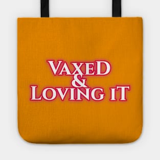 Vaxed & Loving It Tote